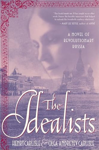 9780312253943: The Idealists: A Novel of Revolutionary Russia