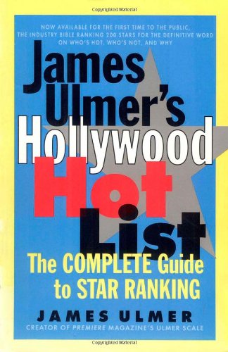 Stock image for James Ulmer's Hollywood Hot List: The Complete Guide to Star Ranking for sale by HPB Inc.
