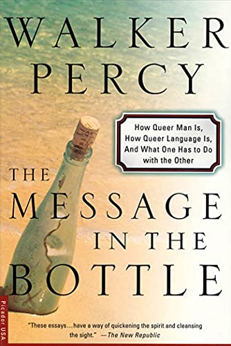 Stock image for The Message in the Bottle: How Queer Man Is, How Queer Language Is, and What One Has to Do with the Other for sale by ThriftBooks-Atlanta