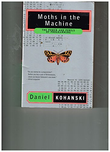 Stock image for Moths in the Machine: The Power and Perils of Programming for sale by ThriftBooks-Dallas