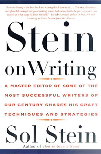Stein on Writing. A Master Editor of Some of the Most Successful Writers of Our Century Shares Hi...