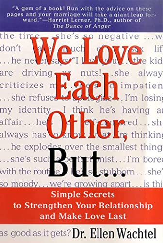 We Love Each Other, But . . . : Simple Secrets to Strengthen Your Relationship and Make Love Last - Ellen F. Wachtel
