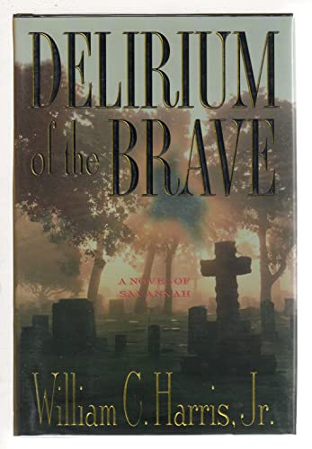 Delirium of the Brave - Dr. William C. Harris, William C. Harris