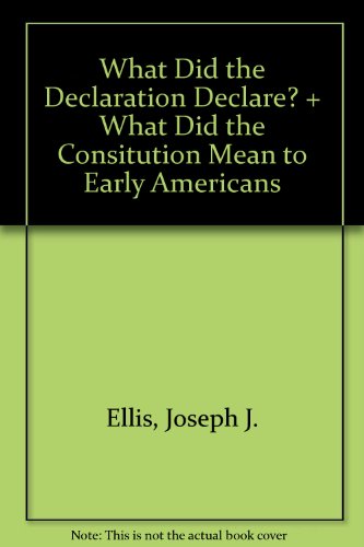 What Did the Declaration Declare? and What Did the Consitution Mean to Early: Americans? (9780312257521) by Ellis, Joseph J.; Countryman, Edward