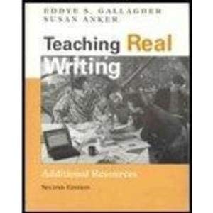 Teaching Real Writing: Additional Resources (9780312258146) by Gallagher; Anker