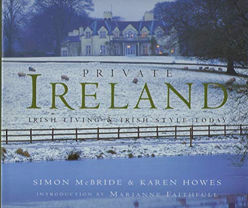 Beispielbild fr Private Ireland: Irish Living & Irish Style Today zum Verkauf von Wonder Book