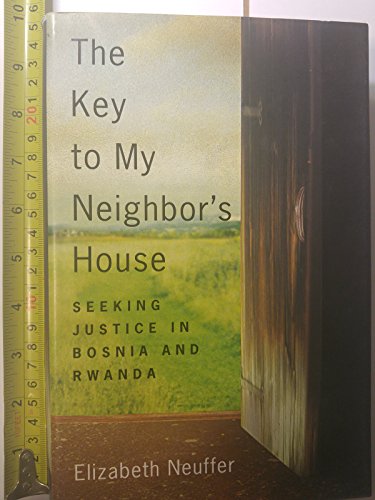 Beispielbild fr The Key to My Neighbor's House : Seeking Justice in Bosnia and Rwanda zum Verkauf von Better World Books