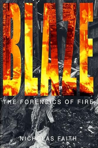 9780312261283: Blaze: The Forensics of Fire