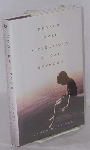 Imagen de archivo de Broken Fever: Reflections of Gay Boyhood a la venta por More Than Words