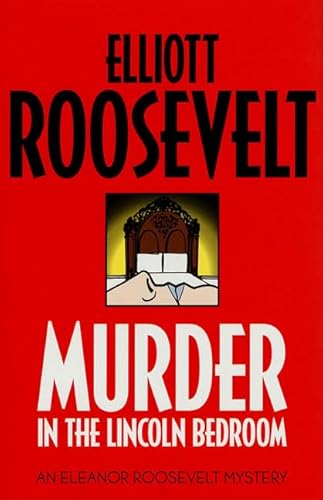 Stock image for Murder in the Lincoln Bedroom: An Eleanor Roosevelt Mystery (Eleanor Roosevelt Mysteries) for sale by SecondSale