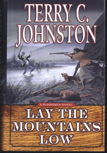 Stock image for Lay the Mountains Low: The Flight of the Nez Perce from Idaho and the Battle of the Big Hole, August 9-10, 1877 for sale by SecondSale