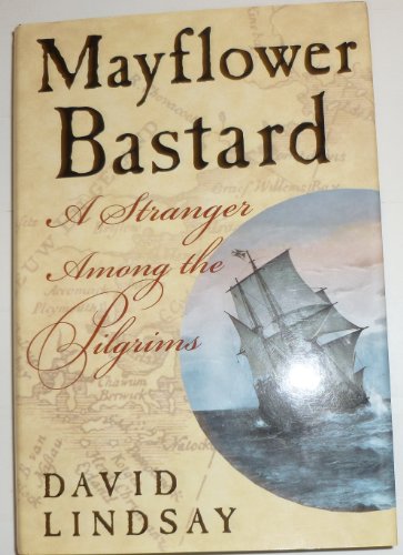 Imagen de archivo de Mayflower Bastard-A Stranger Among The Pilgrims a la venta por Foxtrot Books