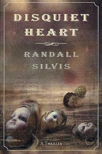 Disquiet Heart: A Thriller (9780312262488) by Silvis, Randall