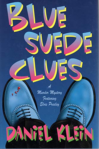 Stock image for Blue Suede Clues: A Murder Mystery Featuring Elvis Presley for sale by Once Upon A Time Books