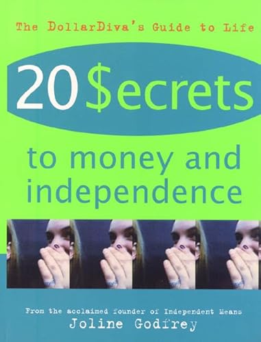 9780312262792: 20 Secrets to Money and Independence: A Guide to Independence, Economic Empowerment, and Self-Awareness