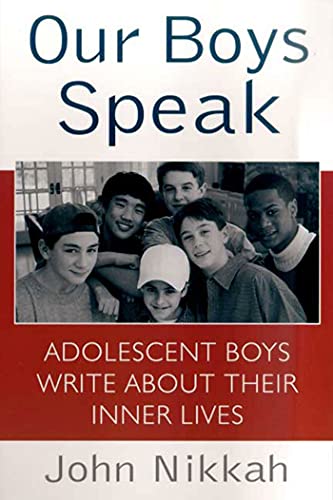 9780312262808: Our Boys Speak: Adolescent Boys Write About Their Inner Lives