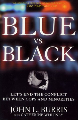 Stock image for Blue vs. Black: Let's End the Conflict Between Cops and Minorities for sale by SecondSale