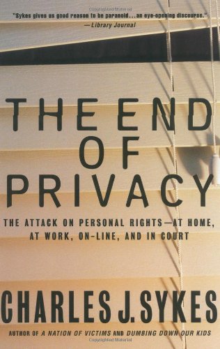 Beispielbild fr The End of Privacy: The Attack on Personal Rights at Home, at Work, On-Line, and in Court zum Verkauf von BookMarx Bookstore