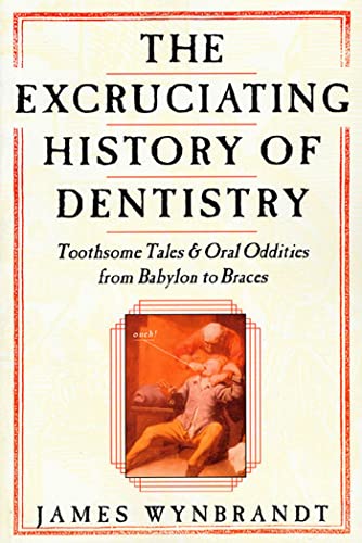 Beispielbild fr Excruciating History of Dentistry zum Verkauf von AwesomeBooks