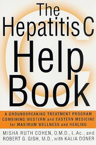 Imagen de archivo de The Hepatitis C Help Book: A Groundbreaking Treatment Program Combining Western and Eastern Medicine for Maximum Wellness and Healing a la venta por HPB-Emerald