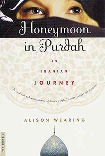 Stock image for Honeymoon in Purdah: An Iranian Journey for sale by Wonder Book