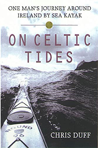 Stock image for On Celtic Tides: One Man's Journey Around Ireland by Sea Kayak for sale by SecondSale