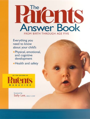 Imagen de archivo de The Parents Answer Book: From Birth Through Age Five a la venta por Reliant Bookstore