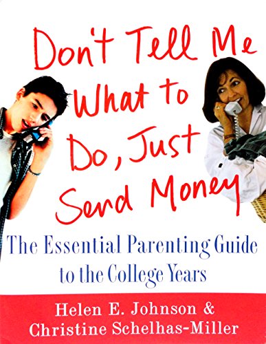 9780312263744: Don't Tell Me What to Do: The Essential Parenting Guide to the College Years