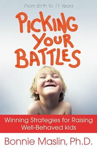 Imagen de archivo de Picking Your Battles: Winning Strategies for Raising Well-Behaved Kids a la venta por gearbooks