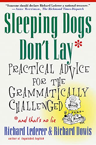 Beispielbild fr Sleeping Dogs Don't Lay: Practical Advice For The Grammatically Challenged zum Verkauf von Wonder Book