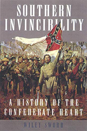 Imagen de archivo de Southern Invincibility: A History of the Confederate Heart a la venta por Bookmonger.Ltd