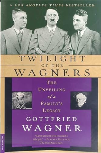 Beispielbild fr Twilight of the Wagners: The Unveiling of a Family's Legacy zum Verkauf von Wonder Book