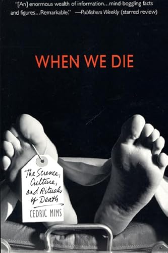 Beispielbild fr When We Die : The Science, Culture, and Rituals of Death zum Verkauf von Better World Books