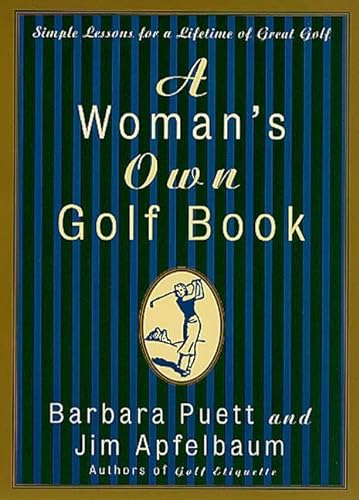 Stock image for A Woman's Own Golf Book : Simple Lessons for a Lifetime of Great Golf for sale by Better World Books