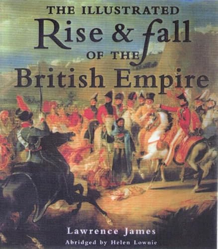 Imagen de archivo de The Illustrated Rise and Fall of the British Empire a la venta por New Legacy Books