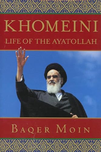 Khomeini Life of the Ayatollah - Moin Baqer