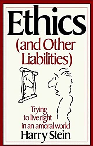 Imagen de archivo de Ethics & Other Liabilities: Trying to Live Right in an Amoral World a la venta por SecondSale