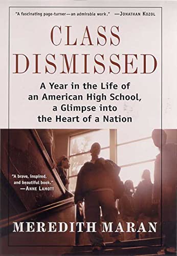 Beispielbild fr Class Dismissed: A Year in the Life of an American High School, A Glimpse into the Heart of a Nation zum Verkauf von Wonder Book