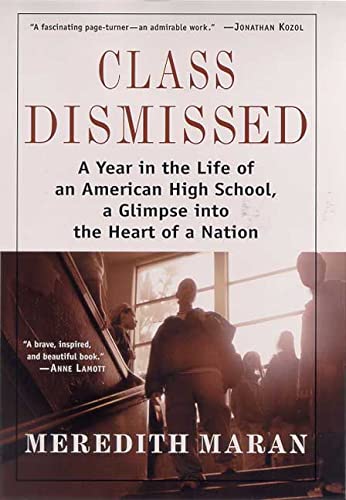 Stock image for CLASS DISMISSED : A Year in the Life of an American High School A Glimpse into the Heart of a Nation for sale by Virginia Martin, aka bookwitch