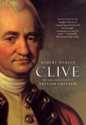 Stock image for Clive: The Life and Death of a British Emperor for sale by More Than Words