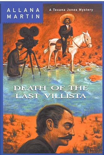 9780312265731: Death of the Last Villista: A Texana Jones Mystery (Texana Jones Mysteries)