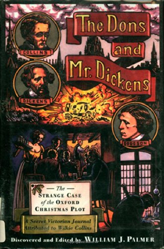 Stock image for The Dons and Mr. Dickens : The Strange Case of the Oxford Christmas Plot for sale by Better World Books Ltd