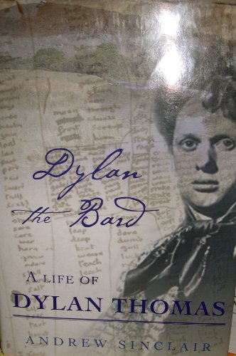 Beispielbild fr Dylan the Bard: A Life of Dylan Thomas zum Verkauf von Wonder Book