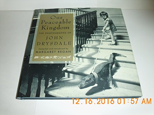 Stock image for Our Peaceable Kingdom: The Photographs of John Drysdale for sale by Gulf Coast Books