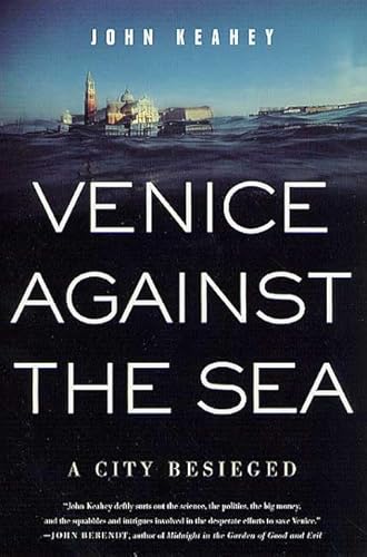 Venice Against the Sea: A City Beseiged
