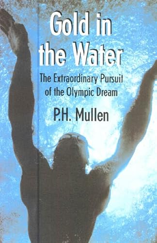Imagen de archivo de Gold in the Water: The True Story of Ordinary Men and Their Extraordinary Dream of Olympic Glory a la venta por SecondSale