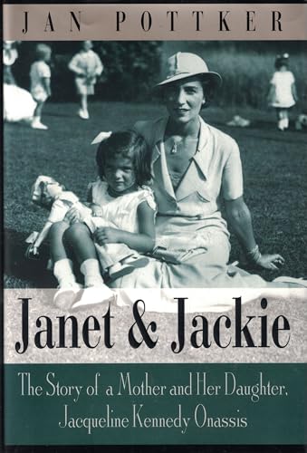 Beispielbild fr Janet and Jackie : The Story of a Mother and Her Daughter, Jacqueline Kennedy Onassis zum Verkauf von Better World Books