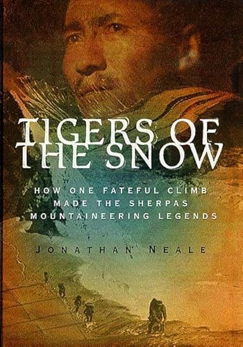 Beispielbild fr Tigers of the Snow : How One Fateful Climb Made the Sherpas Mountaineering Legends zum Verkauf von Better World Books