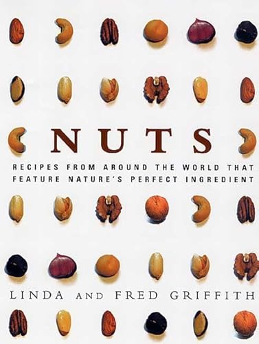 Imagen de archivo de Nuts: Recipes from Around the World That Feature Nature's Perfect Ingredient a la venta por HPB Inc.
