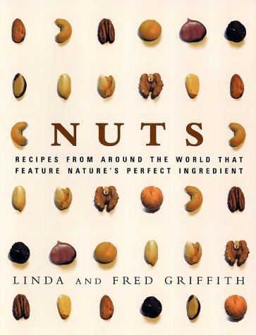 Stock image for Nuts: Recipes from Around the World That Feature Nature's Perfect Ingredient for sale by HPB Inc.